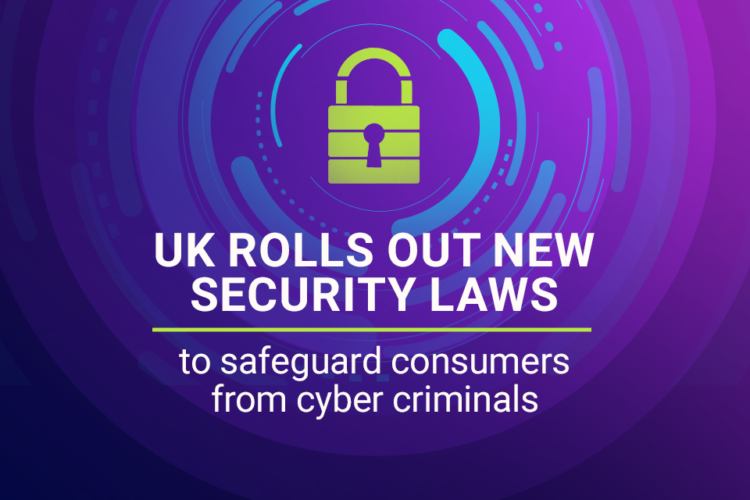 New legal guidelines to guard shoppers from cyber criminals come into power within the UK